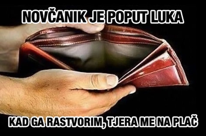 Plače li se i vama kad si pogledate u novčanik?