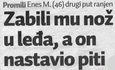 Neke ljude ništa ne može zaustaviti, čak ni kad ih netko izbode