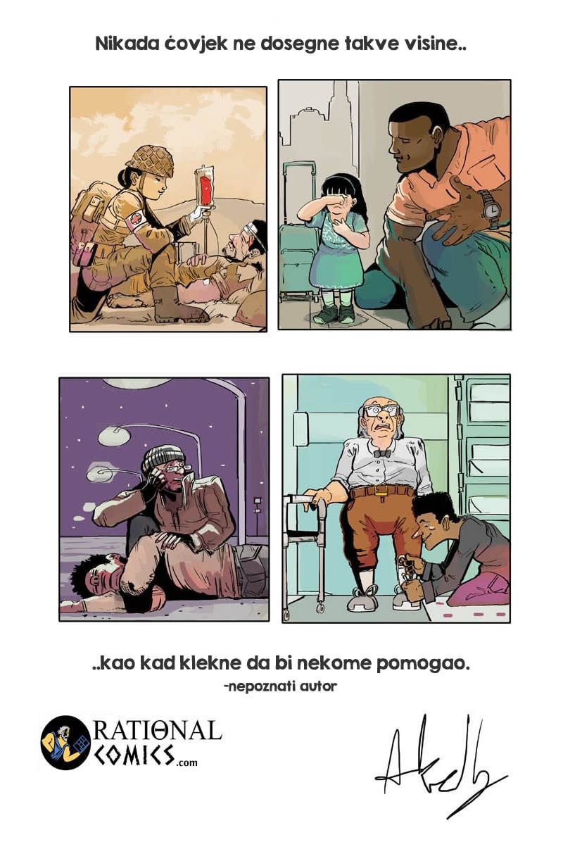 Nikada nisi veći čovjek nego kad pomogneš manjem i slabijem