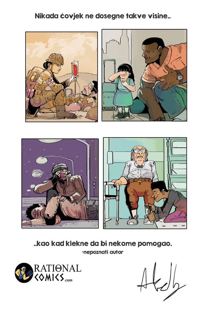 Nikada nisi veći čovjek nego kad pomogneš manjem i slabijem