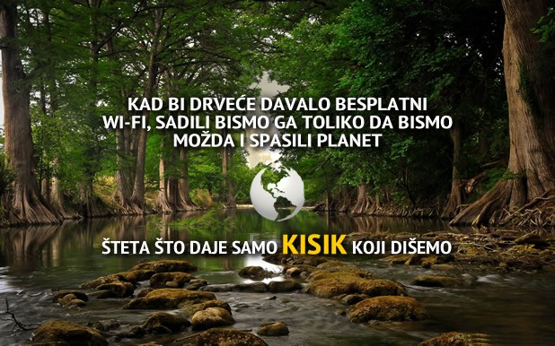 Drveće je bezvrijedno, daje SAMO kisik i ništa drugo, pf!