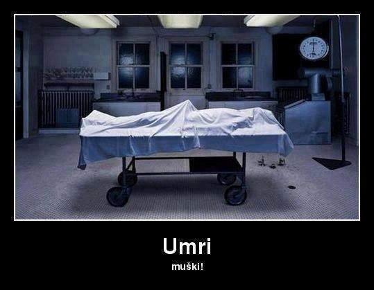Umri muški!