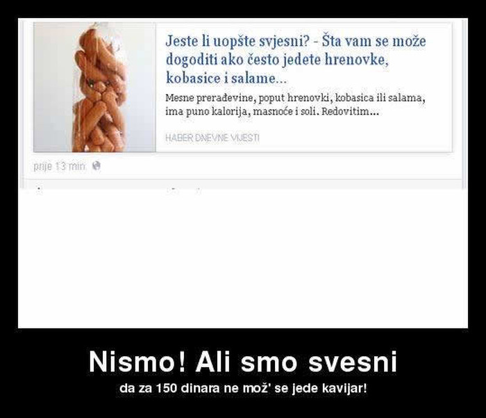 Jedeš smeće i još ti prigovaraju!