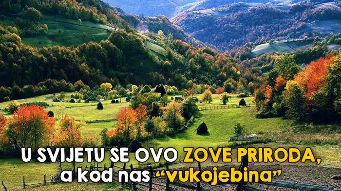 Najljepša zemlja na svijetu, a ne cijenimo njenu ljepotu?