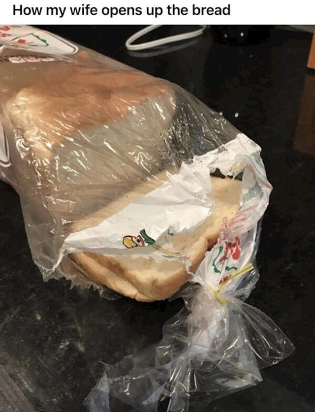 "Ovako moja žena otvara kruh"