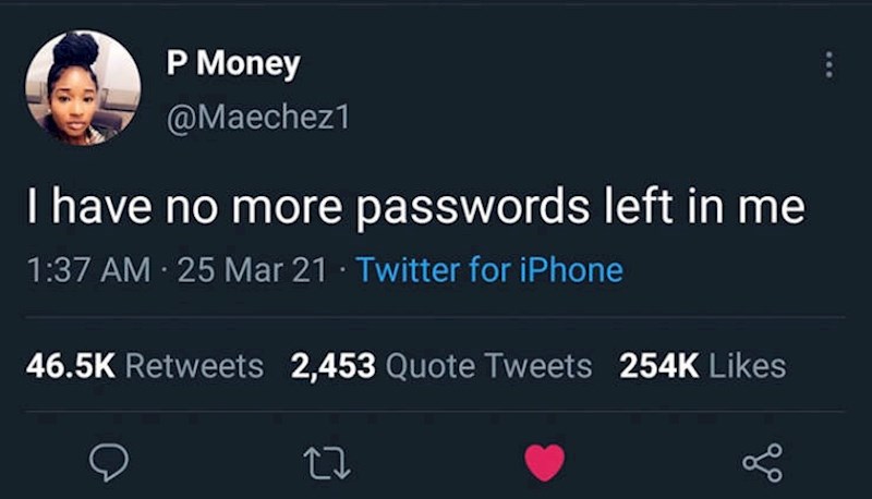 Jednostavno nemam više nijednu šifru s velikim slovom i najmanje jednim posebnim znakom u sebi