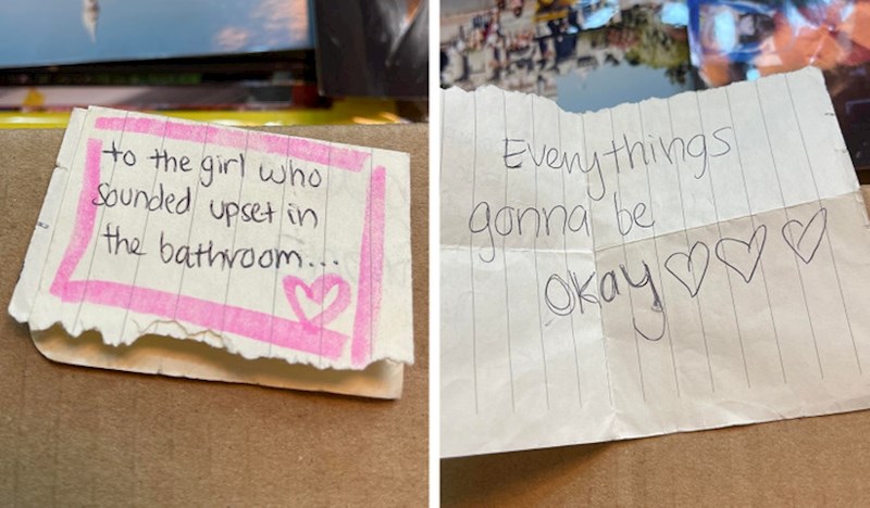U srednjoj školi bih ponekad otišla u wc i plakala, jednog dana me vani dočekala poruka: Sve će biit u redu!"