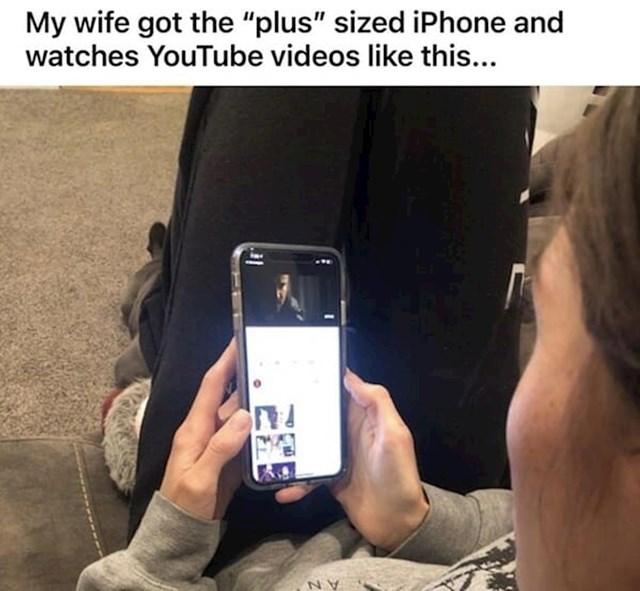 "Ima plus size iPhone s ogromnim ekranom i onda ovako gleda YouTube"
