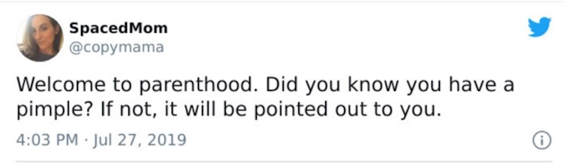 Dobrodošli u roditeljstvo! Jeste li znali da imate prišt? Ako niste uskoro će vam na to biti ukazano. I to vrlo vjerojatno dok čekate red u dućanu ispred svih.