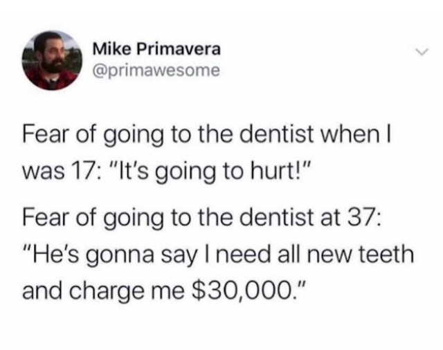 Kad ideš u zubara sa 17: Strah me, bolit će! Kad ideš u zubara sa 37: Strah me, koštat će 10 tisuća kn
