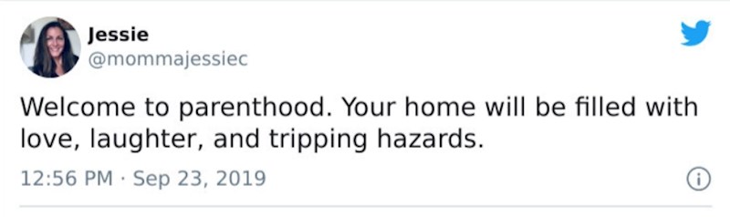 Dobrodošli u roditeljstvo! Vaš dom bit će ispunjen ljubavlju, smijehom i gomilom opasnosti na koje se možete spotaknuti.