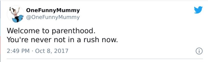 Dobrodošli u roditeljstvo! Odsada više nikad nećete ne biti u žurbi.