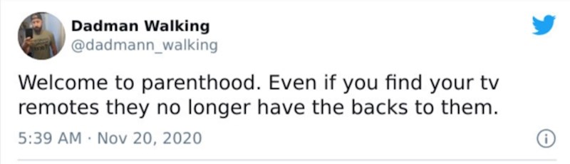 Dobrodošli u roditeljstvo! Čak i ako pronađete svoj daljinski, on više nema stražnju stranu.