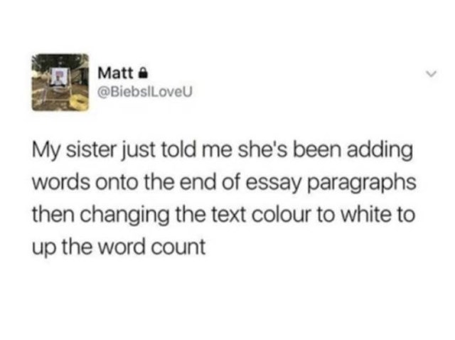 Njegova sestra dodaje riječi s bijelim fontom na kraj dokumenta da poveća broj riječi u eseju
