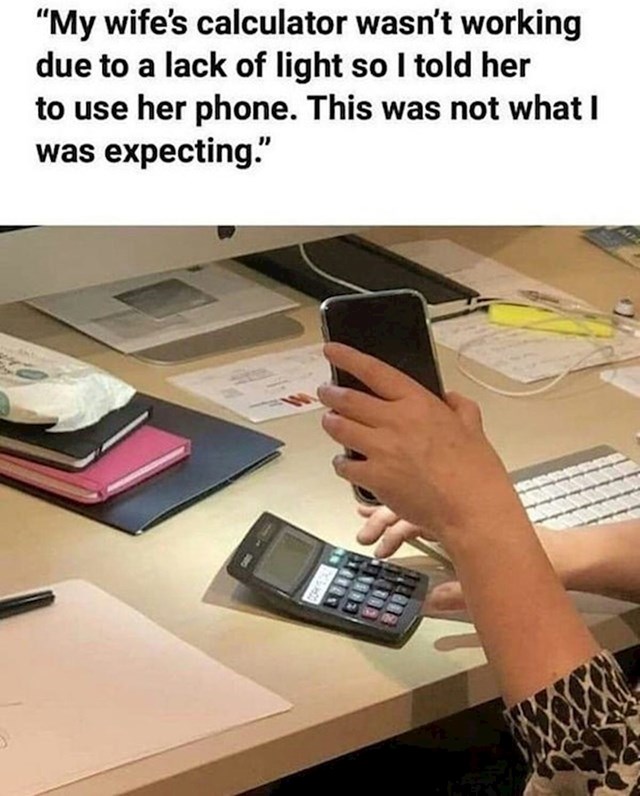 Nije joj radio solarni kalkulator pa joj je muž rekao da upotrijebi mobitel