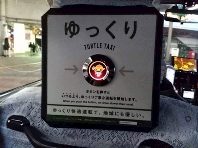 U nekim japanskim taksijima postoji tipka koju možete stisnuti ako želite da taksist vozi sporije.