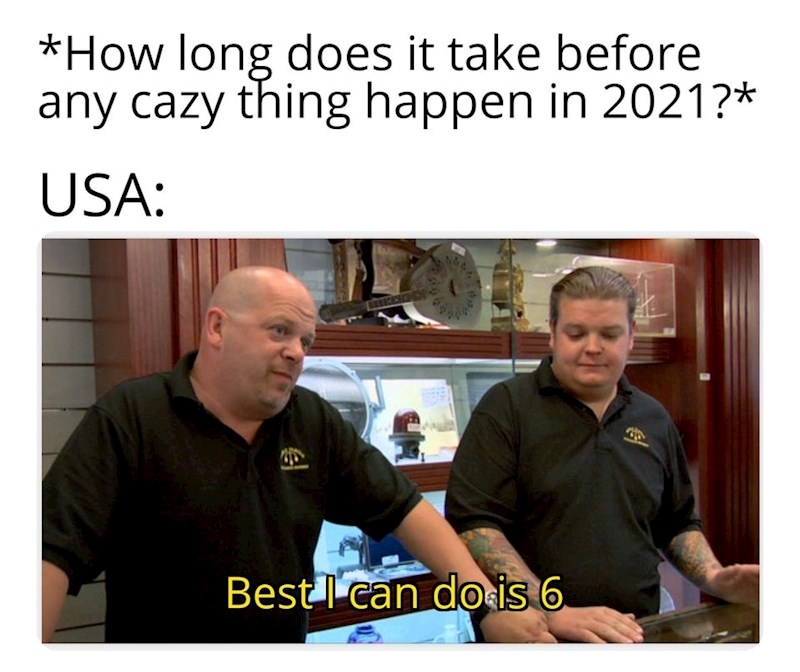 Koliko dugo prije nego se neka totalna ludost dogodi u 2021.? SAD: