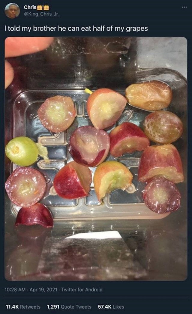 Rekao sam bratu da smije pojesti pola mog grožđa