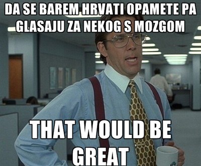 To bi bilo lijepo