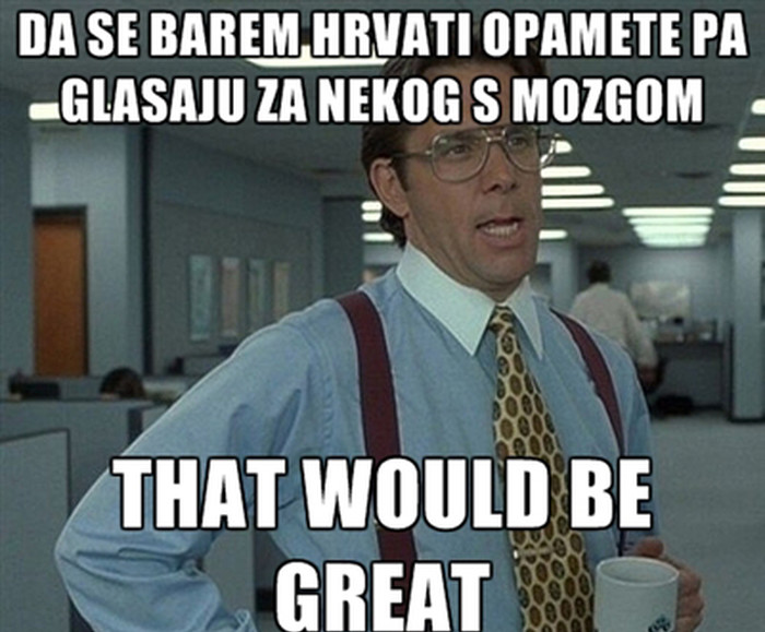 To bi bilo lijepo