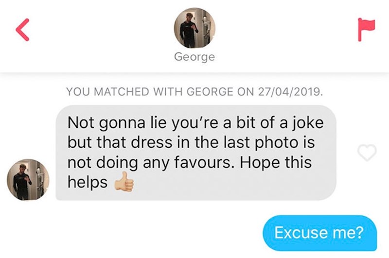 "Bit ću iskren, izgledaš smiješno, ta haljina ti nikako ne laska, nadam se da će ti moj savjet pomoći"