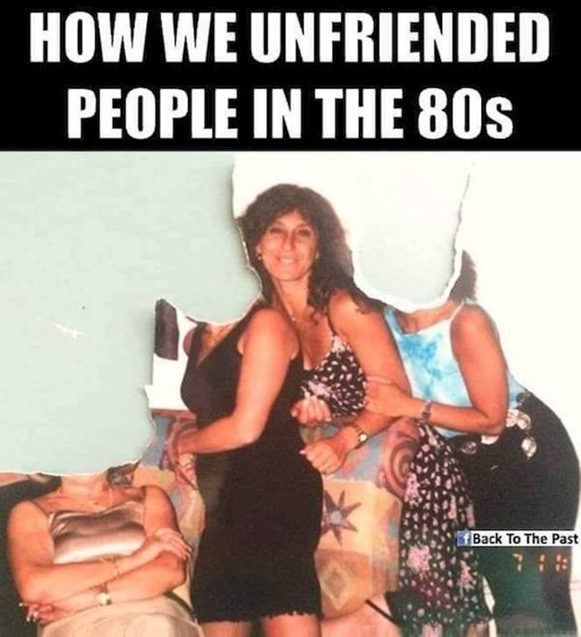Kako su se ljudi unfriendali u osamdesetima :D