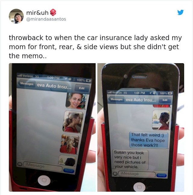 "Ono kad je žena iz osiguranja automobila tražila moju mamu fotografije prednje, stražnje i bočne strane, ali ju mama nije shvatila i poslala joj svoje slike..."