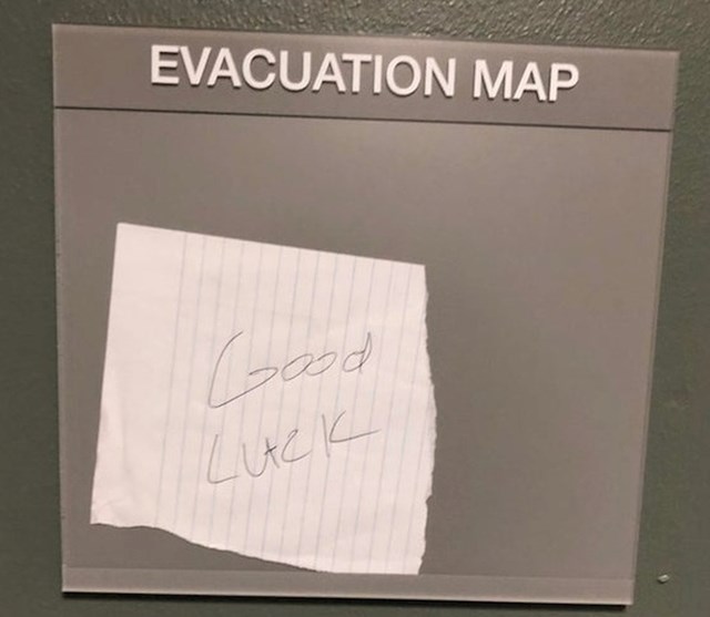 Plan evakuacije na kojem piše "sretno"...