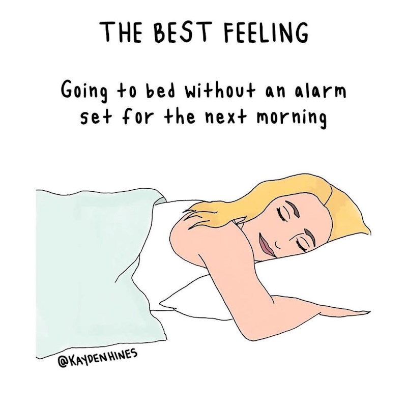 Najbolji osjećaj na svijetu je odlazak u krevet bez navijanja alarma