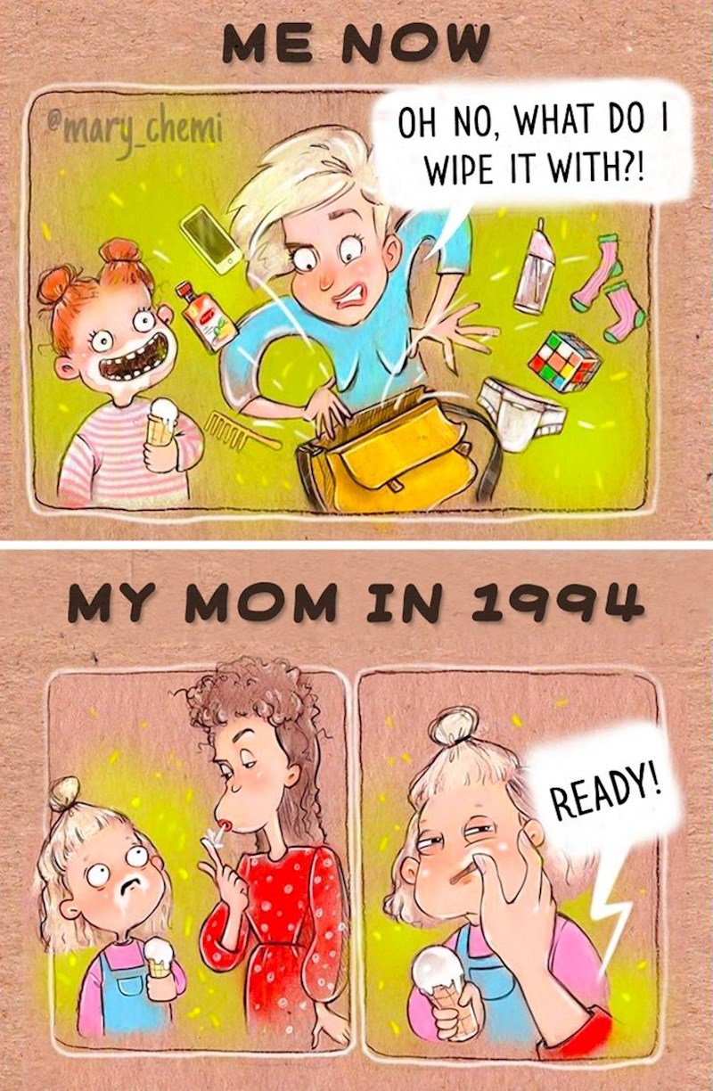 Ja kad trebam obrisati djetetu prljavštinu s lica i moja mama 1994. godine