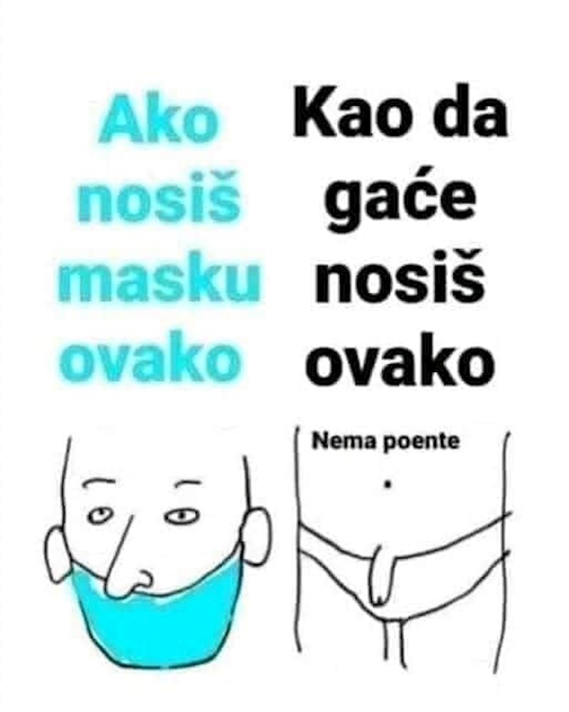 Ono kad nosite masku na krivi (debilan) način