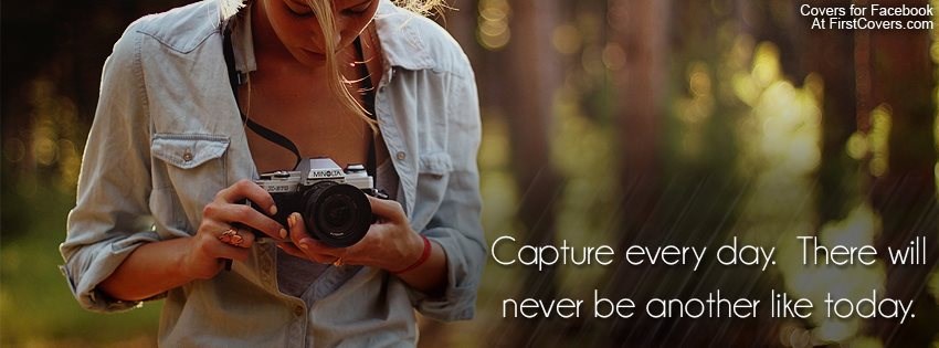 Capture every day...