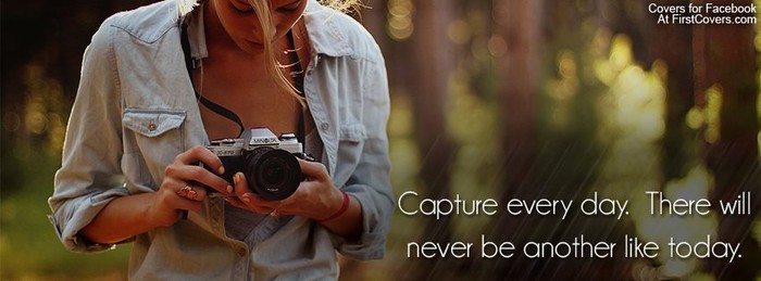 Capture every day...