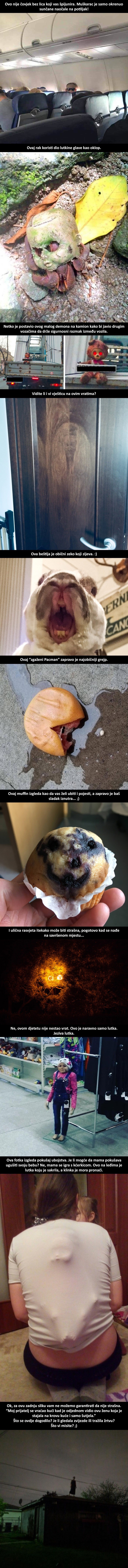 11 slika neobičnih stvari koje će plašljivce uznemiriti iako zapravo uopće nisu stašne