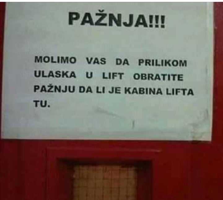 Provjerite ima  li ili nema lifta, ali tek kada uđete u njega