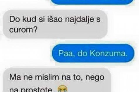 A do kuda ste vi išli najdalje s curom ? 