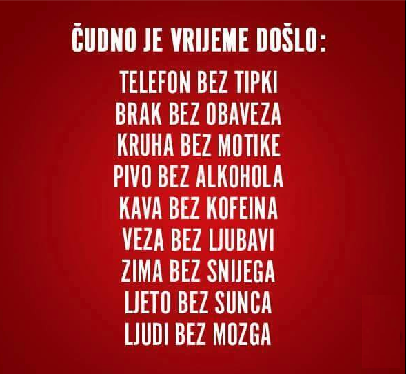 Čudna neke vremena, zar ne ? 