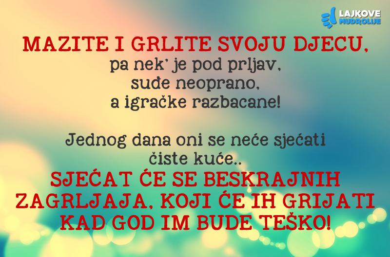 Djeci treba ljubav, sve ostalo se da nadoknaditi