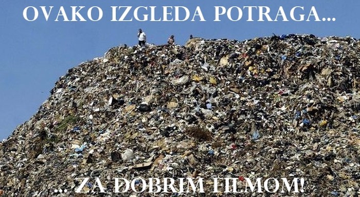 Potraga za dobrim filmom - nađi ga u hrpetini smeća