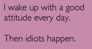 Svako jutro je dobro dok ti ga neki idiot ne upropasti