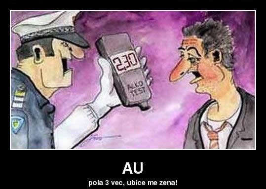 Pijanac na alkotestu - 2:30 je, ubiće me žena...