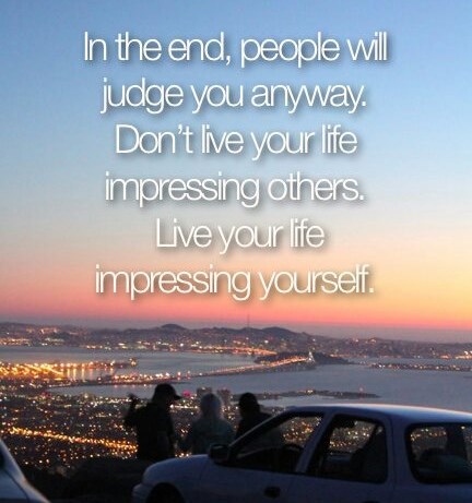Živi da impresioniraš sebe, a ne druge