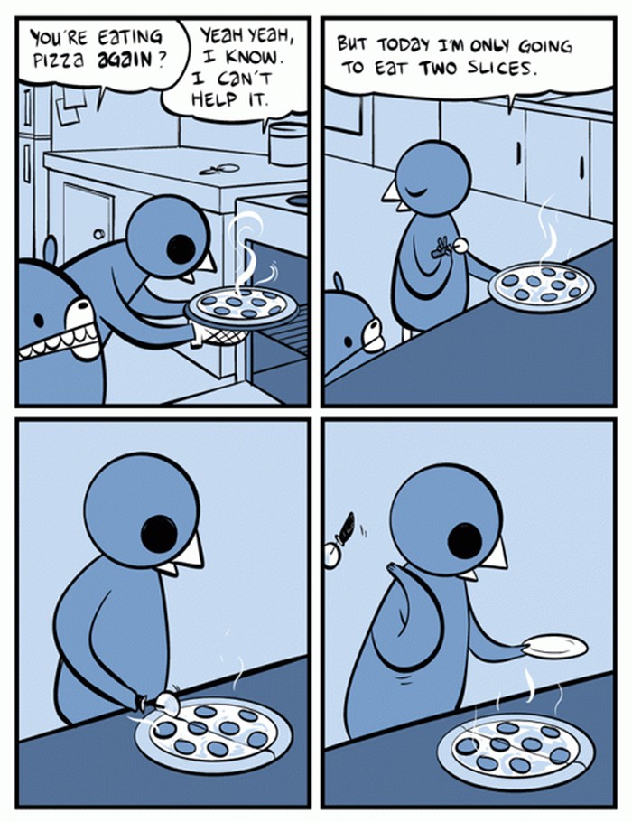 Dovoljne su samo dvije kriške pizze :)