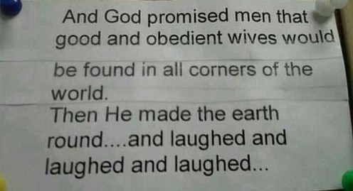 Bog obećao žene na svakom ćošku, a Zemlja - okrugla