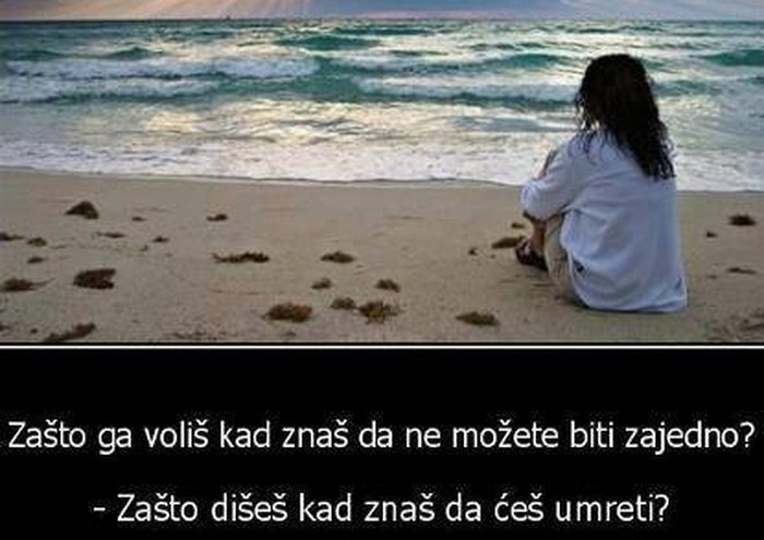 Ljubav nema veze s pameću, srce je jače od razuma...