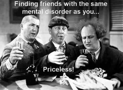 Prijatelji ti moraju biti bar upola ludi ko ti :)