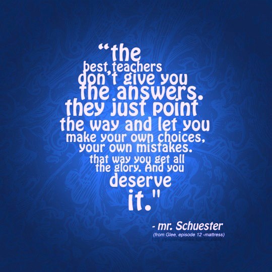 Dobar učitelj je onaj koji ti samo pokaže put