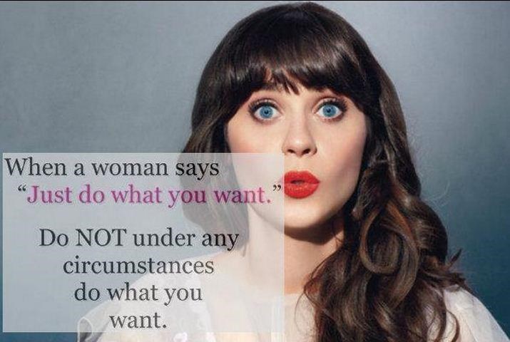 Kad ti žena kaže "Radi što hoćeš" znaš da si u problemu