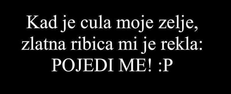 Kad Hrvat ima želje, zlatnoj ribici draža smrt