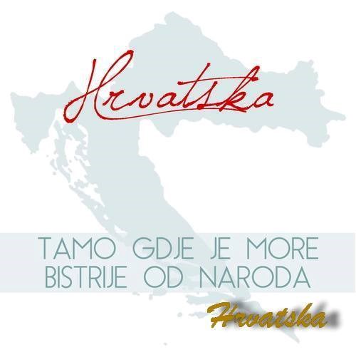 Hrvatska - Tamo gdje je more bistrije od naroda!